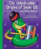 The_unbelievable_origins_of_snake_oil_and_other_idioms