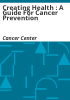 Creating_Health___A_Guide_for_Cancer_Prevention