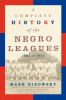 A_complete_history_of_the_Negro_Leagues__1884_to_1955