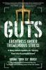 GUTS__greatness_under_tremendous_stress