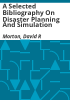 A_selected_bibliography_on_disaster_planning_and_simulation