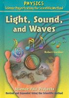 Light__sound__and_waves_science_fair_projects__revised_and_expanded_using_the_scientific_method