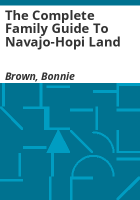 The_complete_family_guide_to_Navajo-Hopi_land