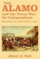The_Alamo_and_the_Texas_War_of_Independence__September_30__1835_to_April_21__1836