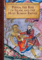 Persia__the_rise_of_Islam__and_the_Holy_Roman_Empire