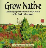 Grow_native__landscaping_with_native_and_apt_plants_of_the_Rocky_Mountains