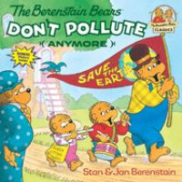 The_Berenstain_bears_don_t_pollute__anymore_