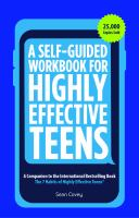 A_self-guided_workbook_for_highly_effective_teens