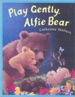 Play_gently__Alfie_Bear