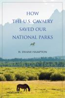 How_the_U_S__Cavalry_saved_our_national_parks