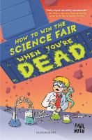 How_to_win_the_science_fair_when_you_re_dead
