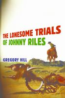 The_lonesome_trials_of_Johnny_Riles