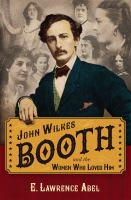 John_Wilkes_Booth_and_the_Women_who_Loved_Him