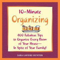10-minute_organizing___400_fabulous_tips_to_organize_every_room_of_your_house-in_spite_of_your_family_