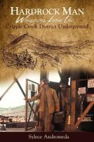Hardrock_man__whispers_from_the_Cripple_Creek_District_underground
