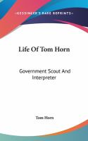 Life_of_Tom_Horn__Government_Scout_and_Interpreter