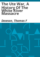 The_Ute_War__a_History_of_the_White_River_Massacre