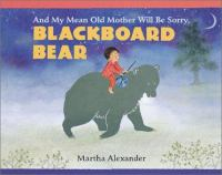 And_my_mean_old_mother_will_be_sorry__Blackboard_Bear