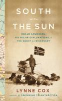 South_with_the_sun__Roald_Amundsen__his_polar_expeditions__and_the_quest_for_discovery