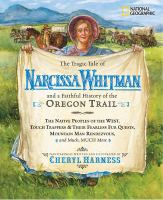 The_tragic_tale_of_Narcissa_Whitman_and_a_faithful_history_of_the_Oregon_Trail