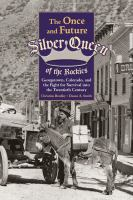 The_once_and_future_Silver_Queen_of_the_Rockies