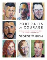 Portraits_of_courage__a_Commander_in_Chief_s_tribute_to_America_s_warriors