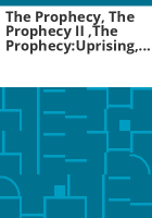The_Prophecy__the_prophecy_II__The_Prophecy_Uprising__the_Prophecy__Forsaken