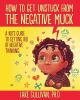How_to_get_unstuck_from_the_negative_muck