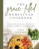 The_grace-filled_homestead_cookbook