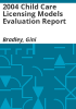 2004_child_care_licensing_models_evaluation_report