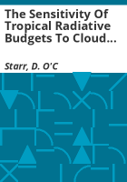The_sensitivity_of_tropical_radiative_budgets_to_cloud_distribution_and_the_radiative_properties_of_clouds