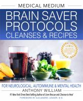 Medical_medium_brain_saver_protocols__cleanses___recipes