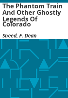 The_phantom_train_and_other_ghostly_legends_of_Colorado