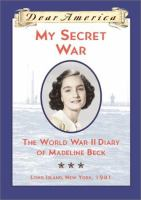 My_Secret_War___The_World_War_II_Diary_of_Madeline_Beck